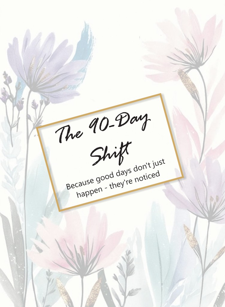 The 90-Day Shift Journal